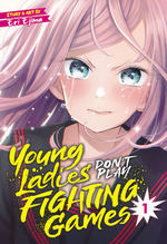 Young Ladies Don't Play Fighting Games (TPB) nr. 1: Forbidden Love (For Video Games!). 