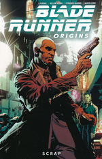 Blade Runner (TPB): Blade Runner Origins - Vol. 2: Scrap. 