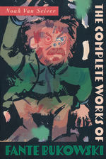 Fante Bukowski (TPB): Complete Work of Fante Bukowski. 