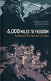 6000 Miles to Freedom (HC)