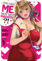 You Like Me, Not My Daughter?! (TPB) nr. 1. 