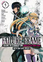 Failure Frame: I Became the Strongest and Annihilated Everything With Low-Level Spells (TPB) nr. 4: Strongest Man Versus The Weakest Spells - Who Will Touka Topple Next?.