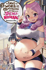 To Save the World, Can You Wake Up the Morning After with a Demi-Human (TPB) nr. 5.