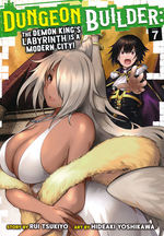 Dungeon Builder: The Demon King's Labyrinth is a Modern City! (TPB) nr. 7: New Future to Save an Old Love, A. 