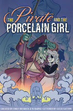 Pirate and the Porcelain Girl, The (TPB): Pirate and the Porcelain Girl , The. 