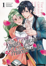 Knight Captain Is the New Princess-to-Be, The (TPB) nr. 1: Fake Engagement, a Real Romance!, A. 