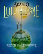 Lulu Lukøje (HC) nr. 1: Rejsen fra Drømmeløse. 