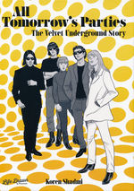 All Tomorrow's Parties (HC): All Tomorrow's Parties: The Velvet Underground Story. 