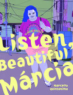 Listen, Beautiful Marcia (HC): Listen, Beautiful Márcia (HC). 