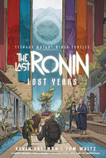 Teenage Mutant Ninja Turtles (HC): Last Ronin, The - Lost Years. 