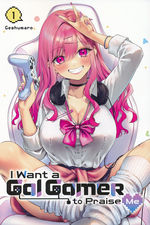 I Want a Gal Gamer to Praise Me (TPB) nr. 1. 