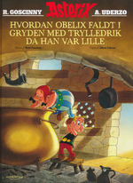 Asterix (HC): Hvordan Obelix faldt I gryden med trylledrik da han var lille. 