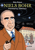 Niels Bohr (HC): Niels Bohr - Kvantespring i København. 