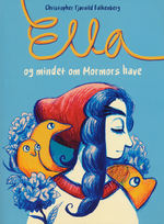 Ella og mindet om Mormor's have: Ella og mindet om Mormor's have. 