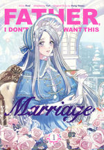 Father, I Don't Want This Marriage (TPB) nr. 1. 