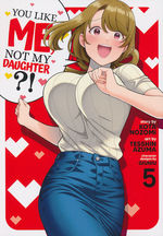 You Like Me, Not My Daughter?! (TPB) nr. 5: Sealed with a Kiss?. 