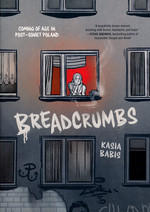 Breadcrumbs (TPB): Breadcrumbs: Coming of Age in Post-Soviet Poland. 