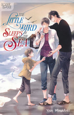 Little Bird Sleeps by the Sea, The (TPB): Love Cannot Be Cut in Half, It Can only Grow..