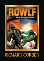 Richard Corben Library (HC) nr. 8: Rowlf and Other Stories. 