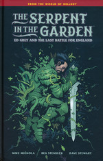 Serpent in the Garden: Ed Grey and the Last Battle for England (HC): Serpent in the Garden: Ed Grey and the Last Battle for England.