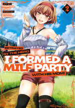 Betrayed by the Hero, I Formed a MILF Party with His Mom! (Ghost Ship - Adult) (TPB) nr. 2: Double the Mums, Double the Fun!. 