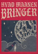 Hvad maanen bringer (HC): Hvad månen bringer. 