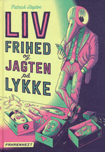 Liv, frihed og jagten på lykke (HC): Liv, frihed og jagten på lykke. 
