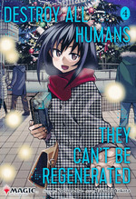 Destroy All Humans. They Can't Be Regenerated. A Magic the Gathering Manga (TPB) nr. 4. 