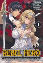 Rebel Hero: I Will Use My Skills to Control the Scheming Princess's Heart and Body (Ghost Ship - Adult) (TPB) nr. 1: Who's Really in Charge?. 