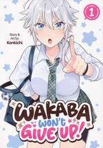 Wakaba Won't Give Up! (TPB) nr. 1: Tomboy Who Dresses to Impress, The. 