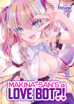 Makina-san's a Love Bot?! (Ghost Ship - Adult) (TPB) nr. 1: She's Programmed for Love, but He's Got a Lot to Learn. 