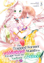 Trapped Former Villainess Wants to Escape from the Sadistic Prince, The (Steam Ship - Adult) (TPB) nr. 3: Not Even a Former Villainess Can Keep Secrets from a Sadistic Prince!. 