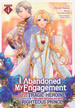 I Abandoned My Engagement Because My Sister Is a Tragic Heroine, but Somehow I Became Entangled with a Righteous Prince (TPB)