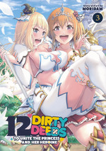 12 Dirty Deeds to Unite the Princess and Her Heroine (TPB) nr. 3: Saving the World with Sex and Sorcery (Final Volume). 