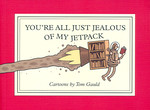 Tom Gauld (TPB): You're All Just Jealous of My Jetpack: Cartoons. 