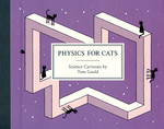 Tom Gauld (HC): Physics for Cats. 