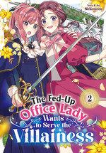 Fed-Up Office Lady Wants to Serve the Villainess, The (TPB) nr. 2: Fit to Serve. 