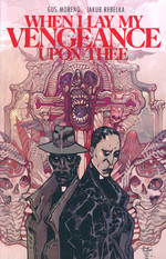 When I Lay My Vengeance Upon Thee (TPB): When I Lay My Vengeance Upon Thee. 