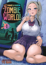 Let's Make a Harem in a Zombie World! (Ghost Ship - Adult) (TPB) nr. 1: If the World's Ending, might As Well Go Out with a Bang. 