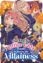 Fed-Up Office Lady Wants to Serve the Villainess, The (TPB) nr. 3: Finding Love and Avoiding Death Flags!. 