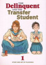 Delinquent and the Transfer Student, The (TPB) nr. 1: (Yuri). 