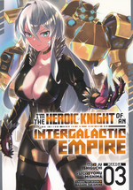 I'm the Heroic Knight of an Intergalactic Empire! (TPB) nr. 3: Down and Destroyed, but Not Out. 