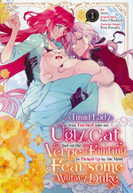 Timid Lady Was Turned into an Ugly Cat, but on the Verge of Fainting Is Picked Up by the Most Fearsome Military Duke, A (TPB) nr. 1: When it rains, it pours…. 