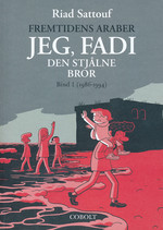 Fremtidens Araber: Jeg, Fadi, den stjålne bror - Bind 1 (1986-1994). 