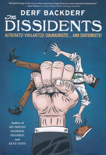Dissidents, The (HC): Dissidents, The: Autocrats! Vigilantes! Communists! And Cartoonists!. 