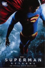 Superman Returns: Superman Returns, The Official Movie Adaptation. 