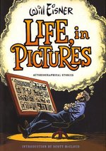 Will Eisner (HC): Life, in Pictures: Autobiographical Stories. 