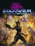 SHADOWRUN 6TH EDITION - Kechibi Code, The