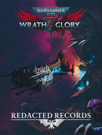 WARHAMMER 40K WRATH & GLORY - Redacted Records