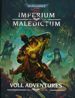 WARHAMMER 40K IMPERIUM MALEDICTUM - Voll Adventures (Incl. PDF)